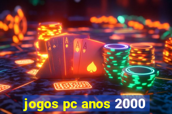 jogos pc anos 2000